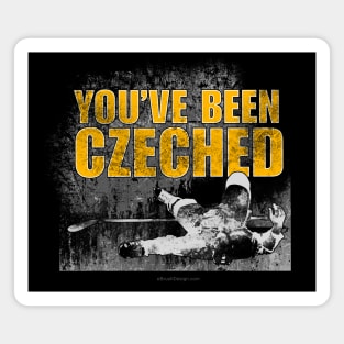 You've Been Czeched - funny Czech hockey Magnet